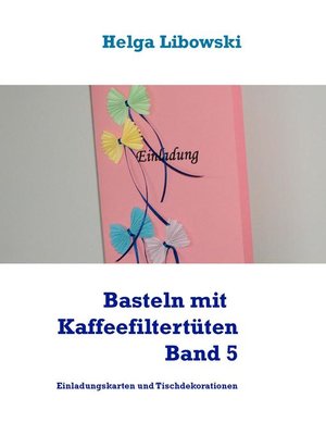 cover image of Basteln mit  Kaffeefiltertüten --Band 5